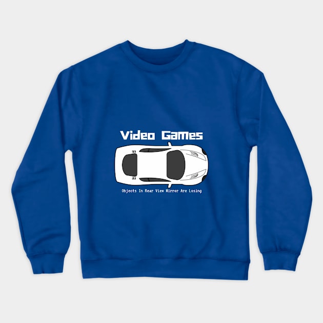 Video Games, Objects In The Rear View Mirror.... Crewneck Sweatshirt by bazza234